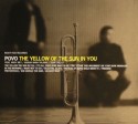 Povo/YELLOW OF THE SUN IN YOU CD