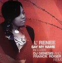 L'Renee/SAY MY NAME (FRANCK ROGER) 12"