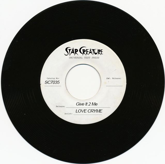 Love Cryme/GIVE IT 2 ME 7"