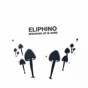 Eliphino/BREAKING UP IS HARD LP