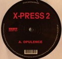 X-Press 2/OPULENCE-DOWN THE WHOLE 12"