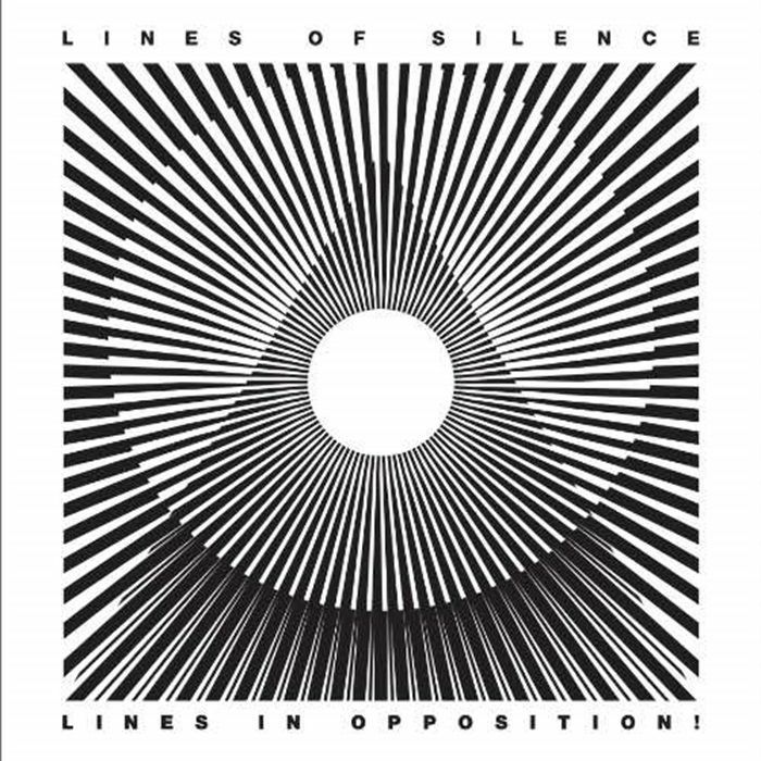 Lines Of Silence/LINES IN OPPOSITION! LP