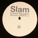 Slam/POSITIVE EDUCATION REMIXES #2 12"