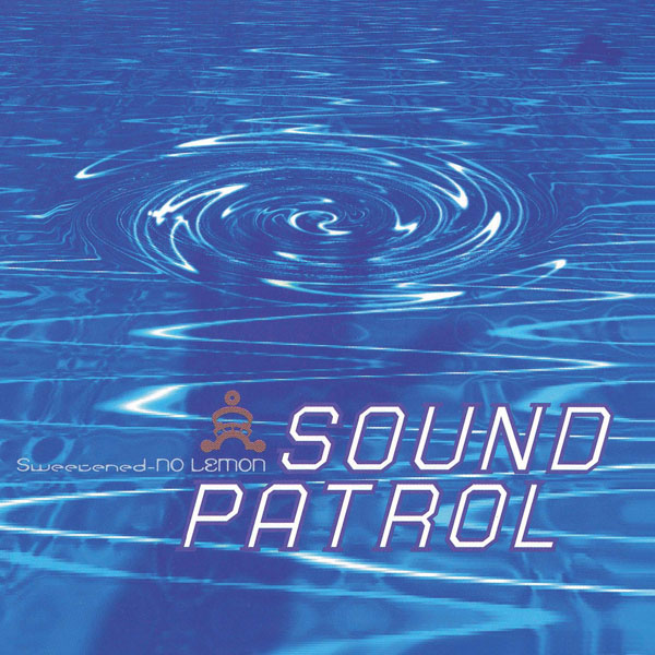Sound Patrol/SWEETENED NO LEMON 3LP