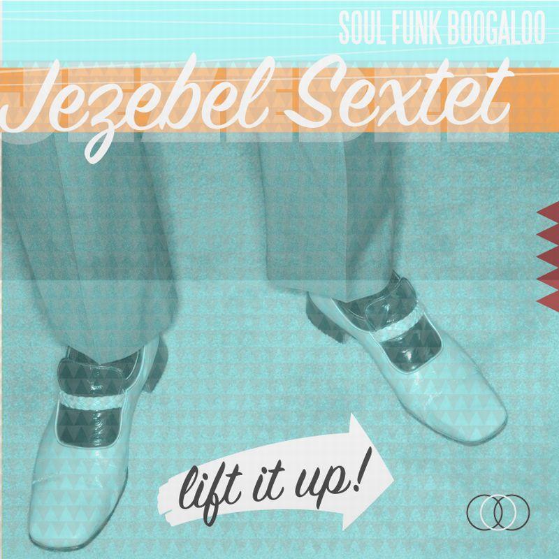 Jezebel Sextet/LIFT IT UP  CD