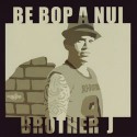 Brother J/BE BOP A NUI CD