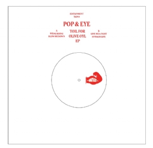 Pop & Eye/TOIL FOR OLIVE OYL EP 12"