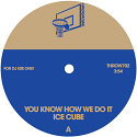 Ice Cube/YOU KNOW HOW WE DO IT 7"