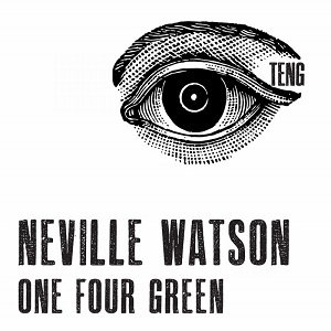 Nevile Watson/ONE FOUR GREEN 12"