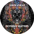 Mark Knight/NOTHING MATTERS-NOISIA 12"