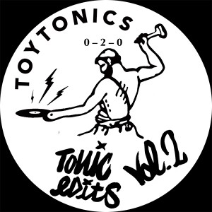 Toy Tonics DJs/TONIC EDITS VOL. 2 12"