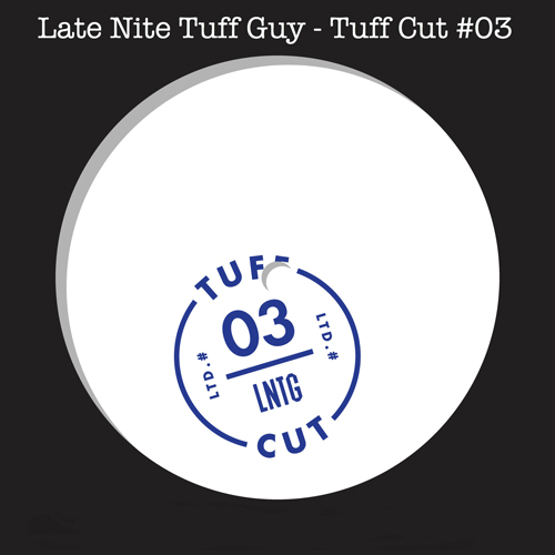Late Nite Tuff Guy/TUFF CUT 003 12"