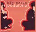 Big Bossa/BADALONA CD
