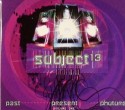 Subject 13/PAST PRESENT PHUTURE 1 CD