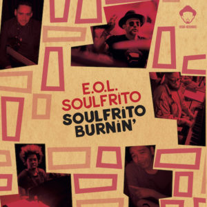 E.O.L. Soulfrito/SOULFRITO BURNIN' 12"