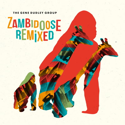 Gene Dudley Group/ZAMBIDOOSE REMIXED 12"