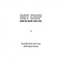 Hot Chip/HAND ME DOWN YOUR LOVE RMX 12"