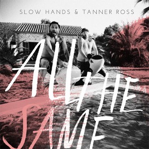 Slow Hands & Tanner Ross/ALL THE...12"