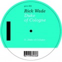 Rick Wade/DUKE OF COLOGNE 12"