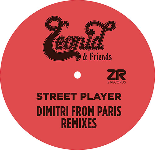 Leonid & Friends/STREET PLAYER (DIMITRI FROM PARIS REMIXES) 12"