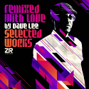 Dave Lee/REMIXED WITH LOVE: SELECTED WORKS DLP