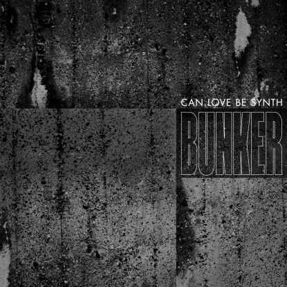 Can Love Be Synth/BUNKER 12"