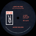Jackie Wilson/LIGHT MY FIRE SOULFLIP 7"