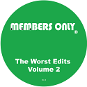 Members Only/THE WORST EDITS VOL 2 12"