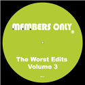 Members Only/THE WORST EDITS VOL 3 12"