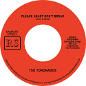 TSU Toronados/PLEASE HEART DON'T... 7"