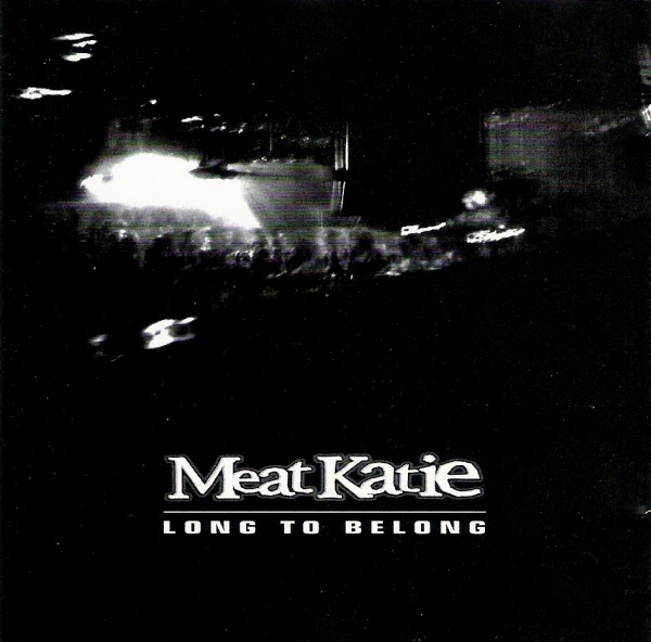 Meat Katie/LONG TO BELONG CD
