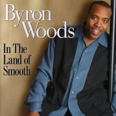 Byron Woods/IN THE LAND OF SMOOTH CD