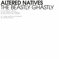 Altered Natives/BEASTLY GHASTLY EP 12"